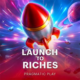 Launch to Riches